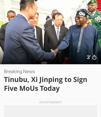 Tinubu, Xi Jinping To Sign Five MOUs Today