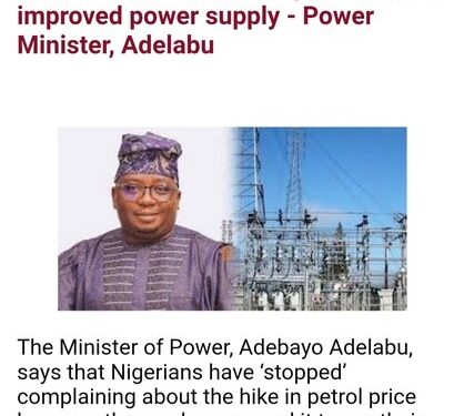 ‘Nigerians Not So Sad About ₦1000 Petrol Due To Improved Power Supply’ – Adelabu