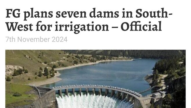 Federal Government To Build Seven New Dams In The South West For Irrigation