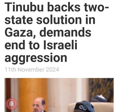 Tinubu Backs Two-State Solution In Gaza, Issue Warning To Israeli