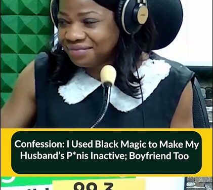 ‘I Used Witchcraft To Make My Husband’s Joystick Useless’ – Lady Confesses