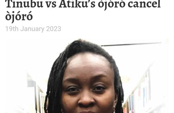 Tinubu Vs Atiku’s Òjóró Cancel Òjóró By Abimbola Adelakun