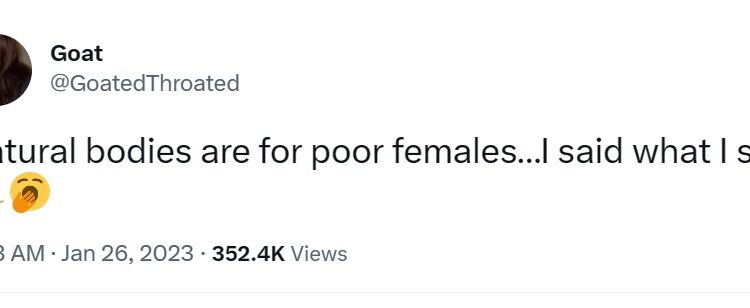 Natural Bodies Are For Poor Females – Twitter User Claims
