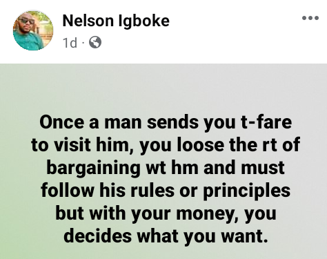 Once a man sends you t-fare to visit him, you lose the right to bargain with him and must follow his rules – Nigerian man says