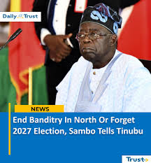 End Banditry In North Or Forget 2027 Election, Sambo Tells Tinubu