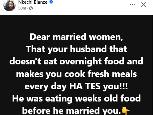 That your husband that doesn’t eat overnight food and makes you cook fresh meals everyday hates you – Nigerian woman tells married women