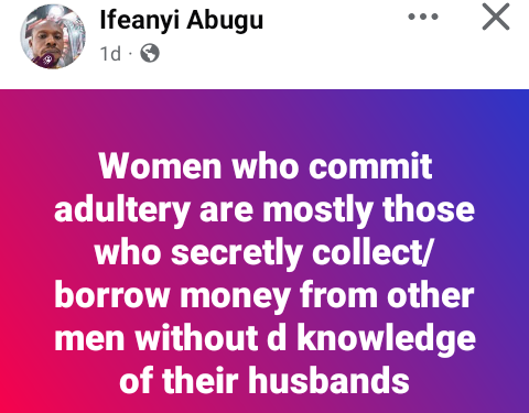 Women who commit adultery are mostly those who secretly collect money from other men without knowledge of their husbands – Nigerian man says