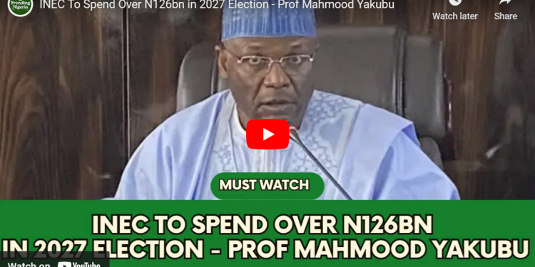 INEC Needs ₦‎126 Billion For Preparation Of 2027 Election – Yakubu (Video)