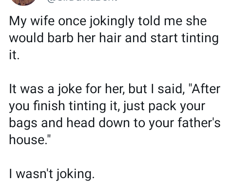 Nigerian man threatens to send his wife back to her father’s house after she told him she would cut her hair and start tinting it