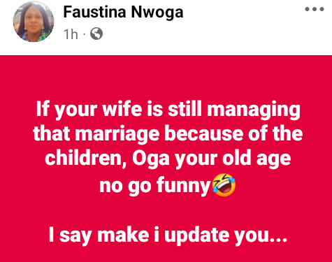 If your wife is still managing that marriage because of the children, your old age won’t be funny – Nigerian woman warns men